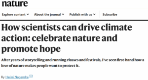 Nagendra, Harini. "How scientists can drive climate action: celebrate nature and promote hope". Nature 638, Fevruary 2025, 885-887: https://www.nature.com/articles/d41586-025-00567-5